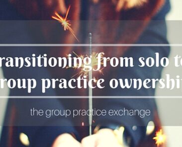 Transitioning From Solo to Group Practice Ownership