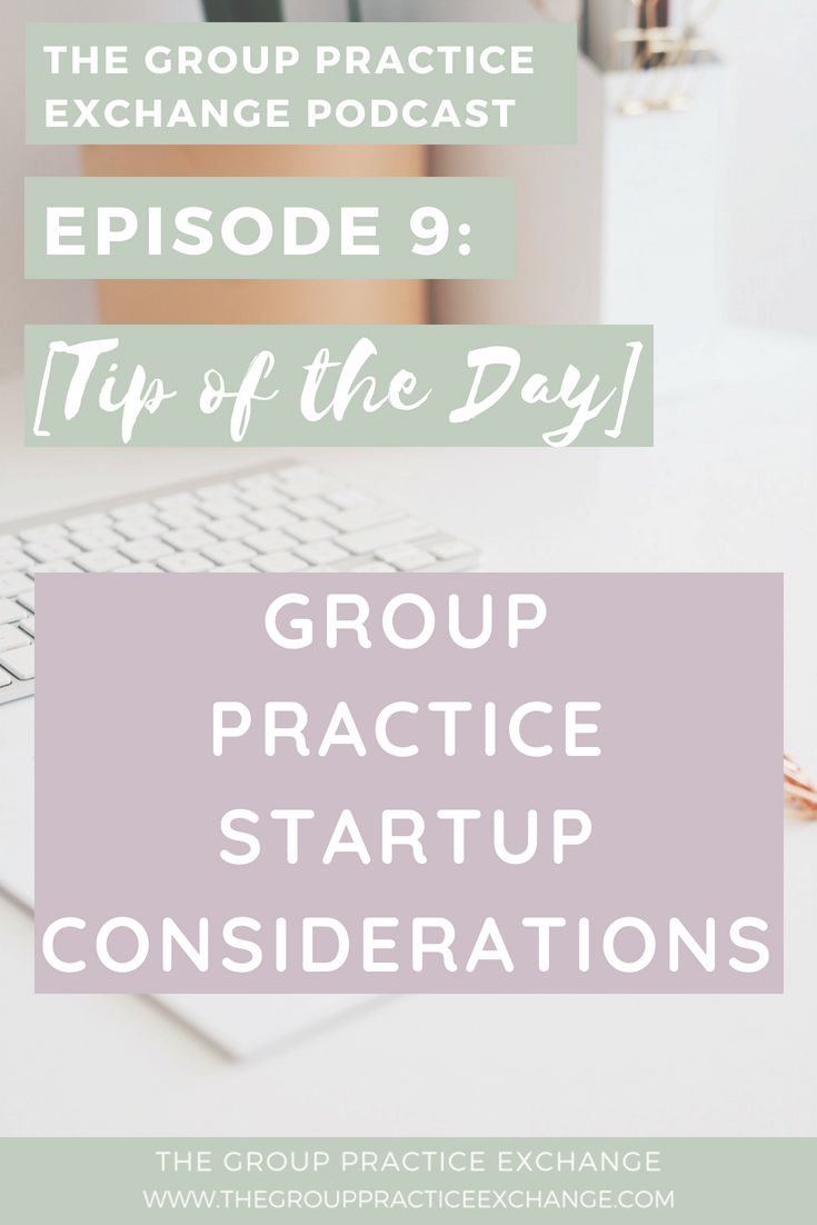 Podcast Episode 9 | Group Practice Startup Considerations