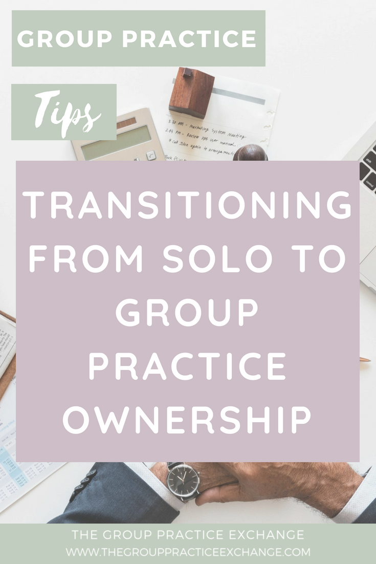 Transitioning From Solo to Group Practice Ownership