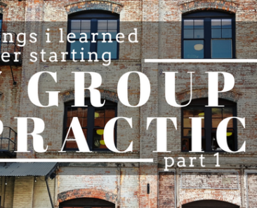 Things I Learned After Starting a Group Practice, Part 1