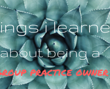 Things I Learned About Being a Group Practice Owner