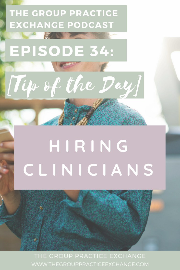 Episode 34: [Tip of the Day] Hiring Clinicians
