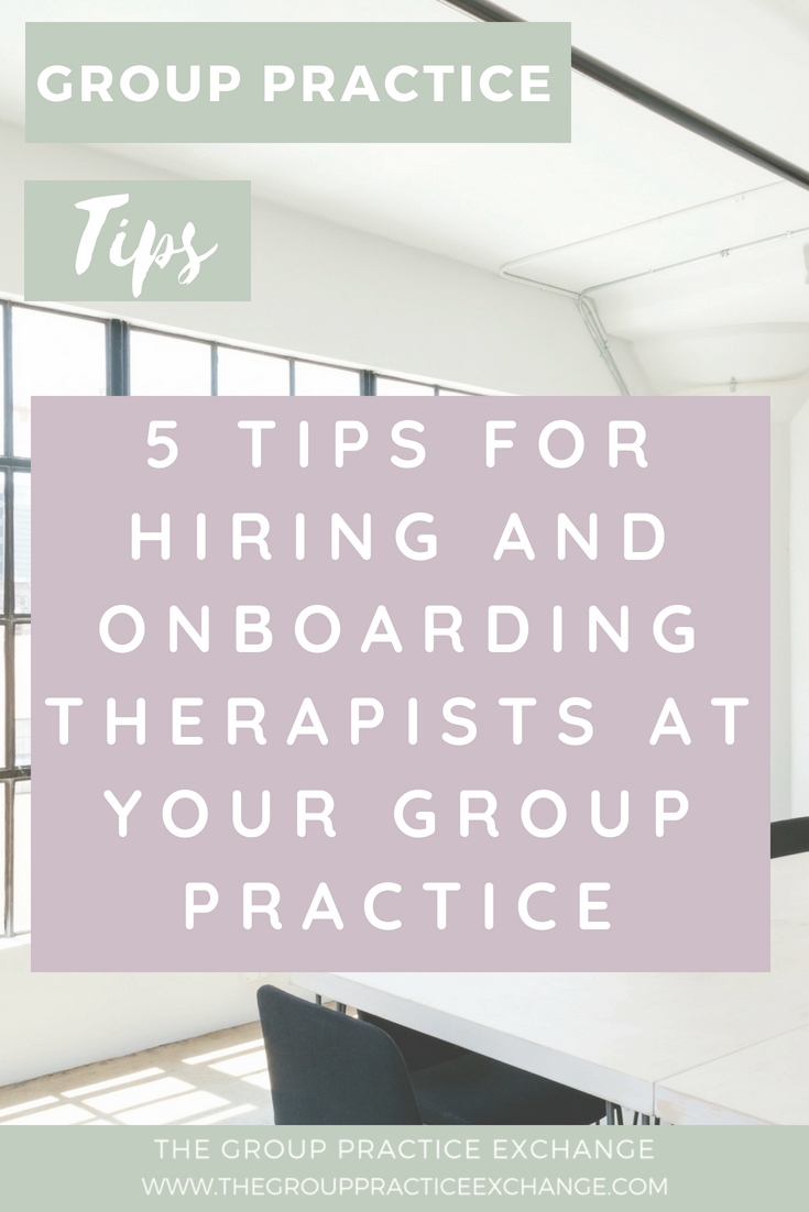 5 Tips for Hiring and Onboarding Therapists at Your Group Practice