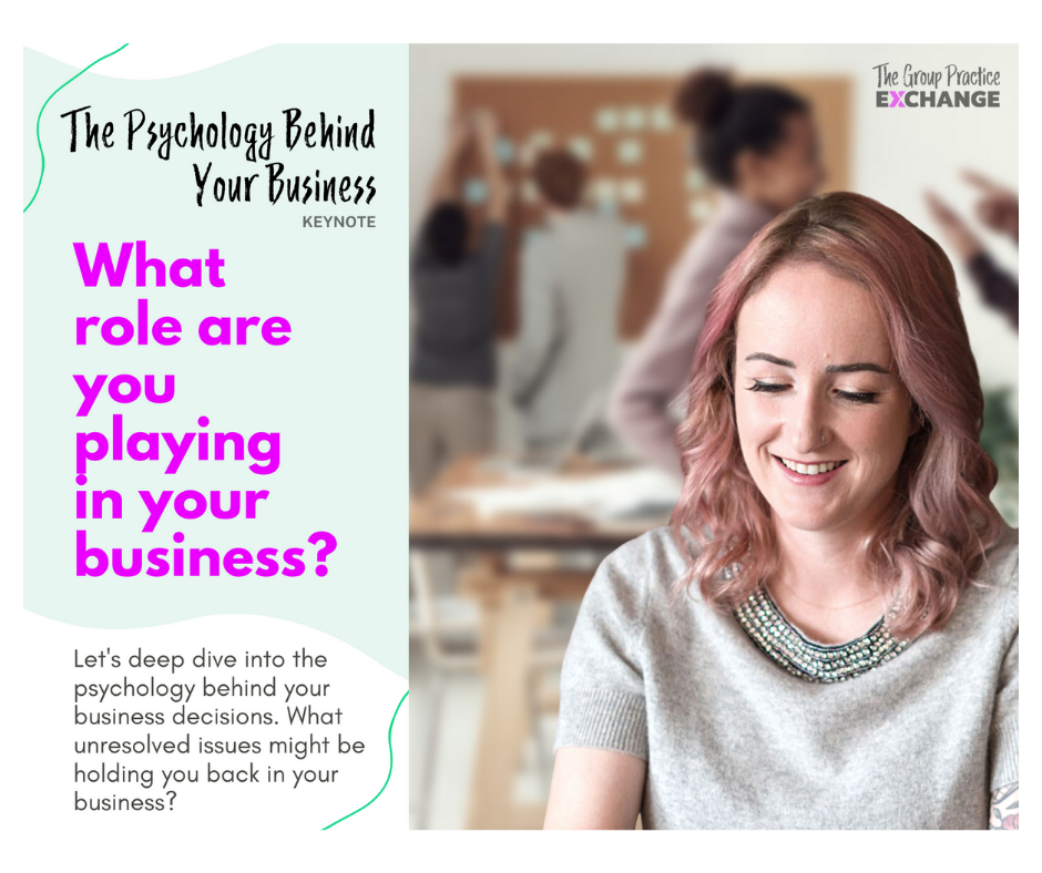 The Psychology Behind Your Business | The Group Practice Exchange