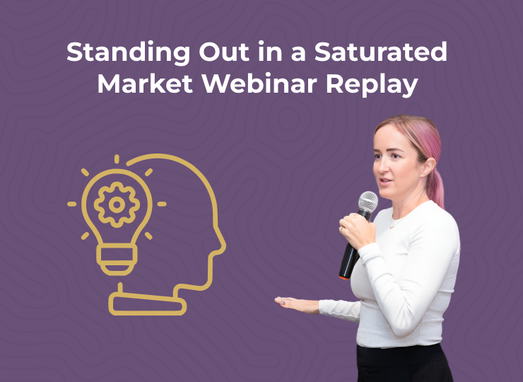 Standing Out In A Saturated Market Webinar Replay