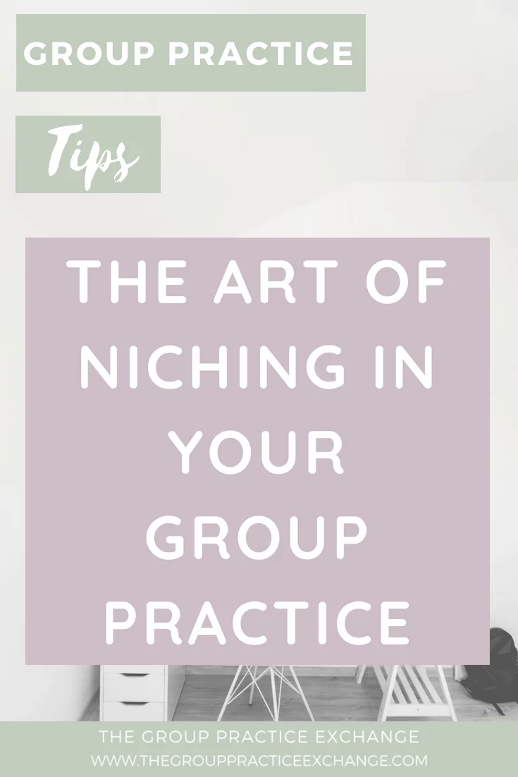 Niching In Your Group Practice