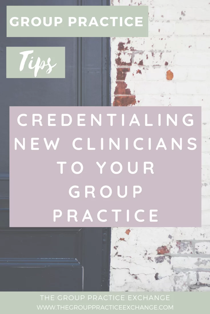 Credentialing New Clinicians to Your Group Practice