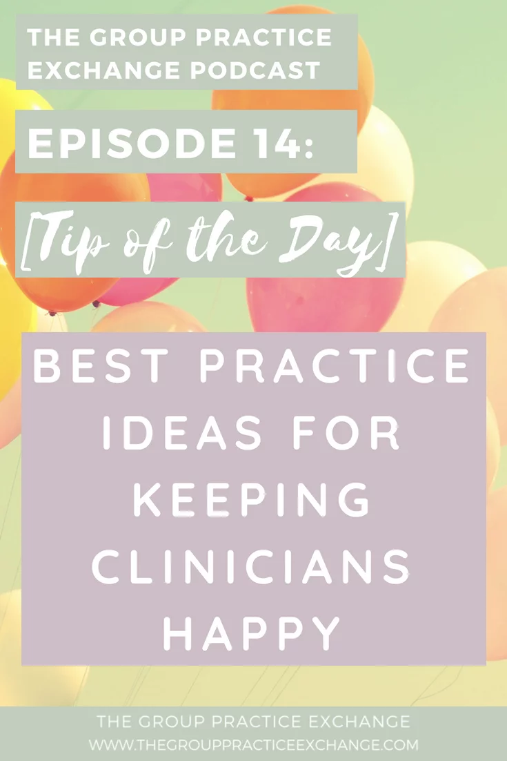Episode 14 | Best Practice Ideas for Keeping Clinicians Happy